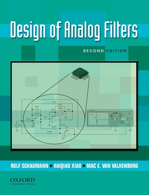 Design of Analog Filters 2nd Edition - Schaumann, Rolf, and Xiao, Haiqiao, and Van Valkenburg, Mac