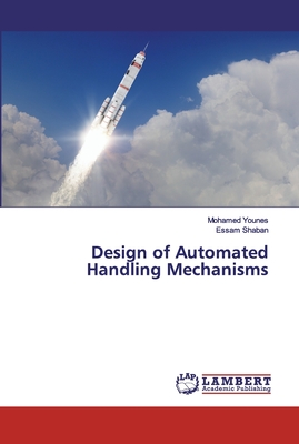 Design of Automated Handling Mechanisms - Younes, Mohamed, and Shaban, Essam