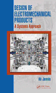 Design of Electromechanical Products: A Systems Approach