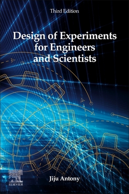 Design of Experiments for Engineers and Scientists - Antony, Jiju