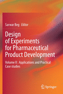 Design of Experiments for Pharmaceutical Product Development: Volume II : Applications and Practical Case studies