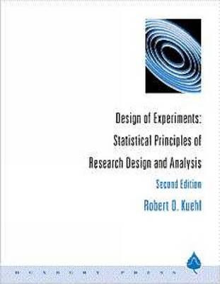 Design of Experiments: Statistical Principles of Research Design and Analysis - Kuehl, Robert O