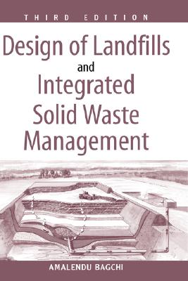 Design of Landfills and Integrated Solid Waste Management - Bagchi, Amalendu