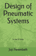 Design of Pneumatic Systems: In the SI Units