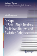 Design of Soft-Rigid Devices for Rehabilitative and Assistive Robotics