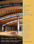 Design of Straw Bale Buildings: The State of the Art - King, Bruce, and Aschheim, Mark (Contributions by), and Dalmeijer, Rene (Contributions by)