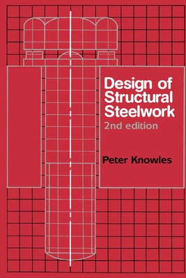 Design of Structural Steelwork - Knowles, P R