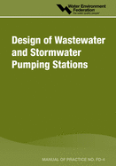 Design of Wastewater and Stormwater Pumping Stations: Mop Fd-4 Volume 4