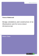 Design, Simulation, and Construction of an Illumination Unit for Non-Contact Dermatoscopy