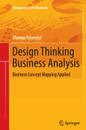 Design Thinking Business Analysis: Business Concept Mapping Applied