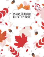 Design Thinking Empathy Book: Notebook for Interviews during the Design Thinking Process for the iterative and agile Process Innovation and New Work for new and outstanding Businesses Dimensions: 8,5 x 11 (21.59 x 27.94 cm)