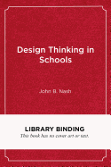 Design Thinking in Schools: A Leader's Guide to Collaborating for Improvement