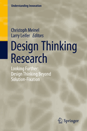Design Thinking Research: Looking Further: Design Thinking Beyond Solution-Fixation