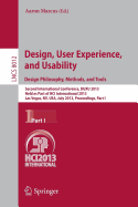 Design, User Experience, and Usability: Design Philosophy, Methods, and Tools: Second International Conference, Duxu 2013, Held as Part of Hci International 2013, Las Vegas, NV, USA, July 21-26, 2013, Proceedings, Part I