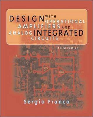 Design with Operational Amplifiers and Analog Integrated Circuits - Franco, Sergio