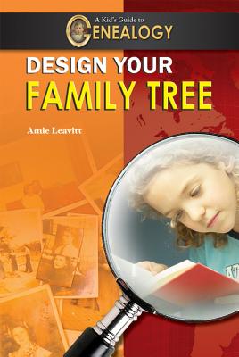 Design Your Family Tree - Leavitt, Amie Jane