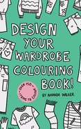 Design your Wardrobe Colouring Book!