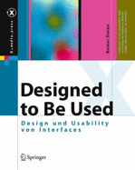 Designed to Be Used: Design Und Usability Von Interfaces