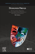 Designer  Drugs: Chemistry, Analysis, Regulation, Toxicology, Epidemiology & Legislation of New Psychoactive Substances