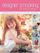 Designer Smocking for Tots to Teens - Davies, Helen, Ms. (Editor), and Barac, Kathleen (Editor)