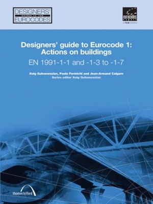 Designers' Guide to Eurocode 1: Actions on Buildings: En 1991-1-1 and -1-3 to -1-7 - Gulvanessian, Haig, and Formichi, Paolo, and Calgaro, Jean-Armand