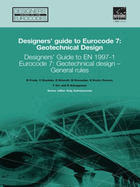 Designers' Guide to Eurocode 7: Geotechnical design: Designers' Guide to EN 1997-1. Eurocode 7: Geotechnical design - General rules