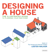 Designing a House: An Illustrated Guide to Planning Your Own Home