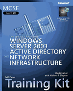 Designing a Microsoft (R) Windows Server" 2003 Active Directory (R) and Network Infrastructure: MCSE Self-Paced Training Kit (Exam 70-297)