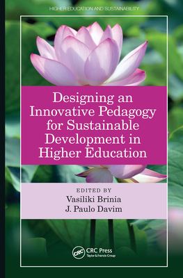 Designing an Innovative Pedagogy for Sustainable Development in Higher Education - Brinia, Vasiliki (Editor), and Davim, J Paulo (Editor)