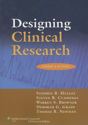 Designing Clinical Research - Hulley, Stephen B, Dr., MD, MPH, and Cummings, Steven R, MD, and Browner, Warren S, MD