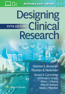 Designing Clinical Research - Browner, Warren S, and Newman, Thomas B, MD, MPH, and Cummings, Steven R, MD