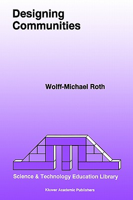 Designing Communities - Roth, Wolff-Michael