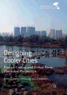 Designing Cooler Cities: Energy, Cooling and Urban Form: The Asian Perspective