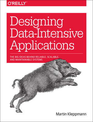 Designing Data-Intensive Applications - Kleppmann, Martin