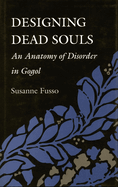 Designing Dead Souls: An Anatomy of Disorder in Gogol