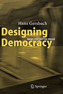 Designing Democracy: Ideas for Better Rules