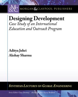 Designing Development: Case Study of an International Education and Outreach Program - Johri, Aditya, and Sharma, Akshay