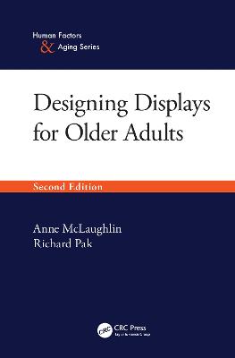 Designing Displays for Older Adults, Second Edition - McLaughlin, Anne, and Pak, Richard