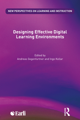 Designing Effective Digital Learning Environments - Gegenfurtner, Andreas (Editor), and Kollar, Ingo (Editor)