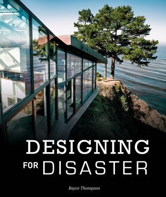 Designing for Disaster: Domestic Architecture in the Era of Climate Change - Thompson, Boyce