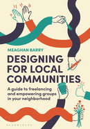 Designing for Local Communities: A Guide to Freelancing and Empowering Groups in Your Neighborhood