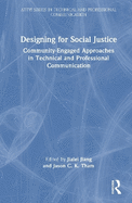 Designing for Social Justice: Community-Engaged Approaches in Technical and Professional Communication