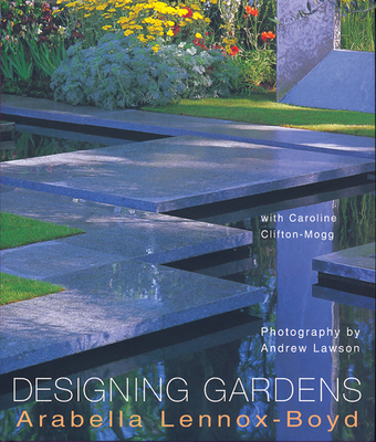 Designing Gardens - Lennox-Boyd, Arabella, and Clifton-Mogg, Caroline