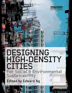 Designing High-Density Cities: For Social and Environmental Sustainability