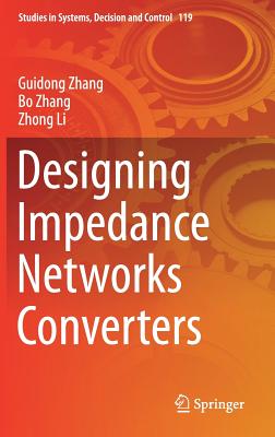 Designing Impedance Networks Converters - Zhang, Guidong, and Zhang, Bo, and Li, Zhong