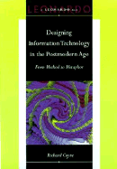 Designing Information Technology in the Postmodern Age: From Method to Metaphor - Coyne, Richard