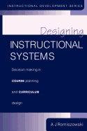 Designing Instructional Systems: Decision Making in Course Planning and Curriculum Design