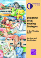 Designing Local Housing Strategies:: A Good Practice Guide - Goss, Sue, and Blackaby, Bob