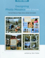 Designing Photo Mosaics and More: Fast and Fabulous Pages Using a Simple Grid System
