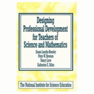 Designing Professional Development for Teachers of Science and Mathematics - Loucks-Horsley, Susan, and Hewson, Peter W, and Love, Nancy B